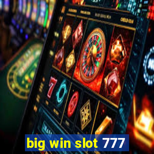 big win slot 777