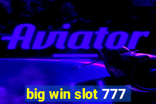 big win slot 777