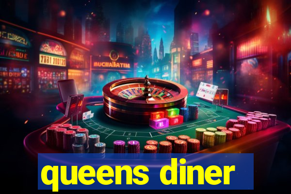 queens diner