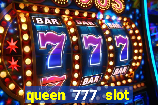 queen 777 slot login register