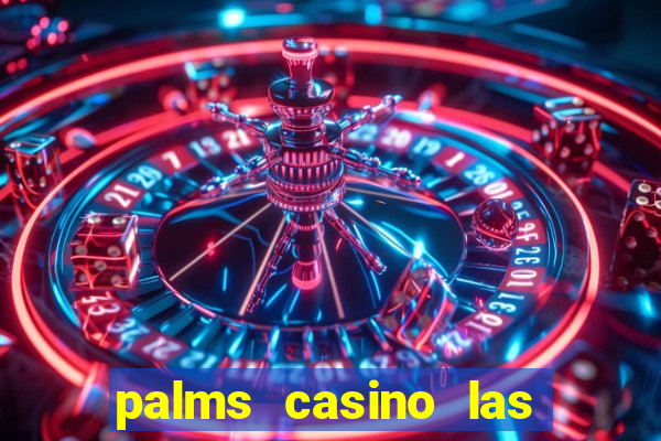 palms casino las vegas nv