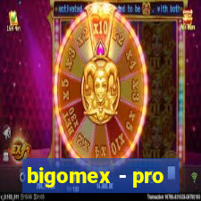 bigomex - pro