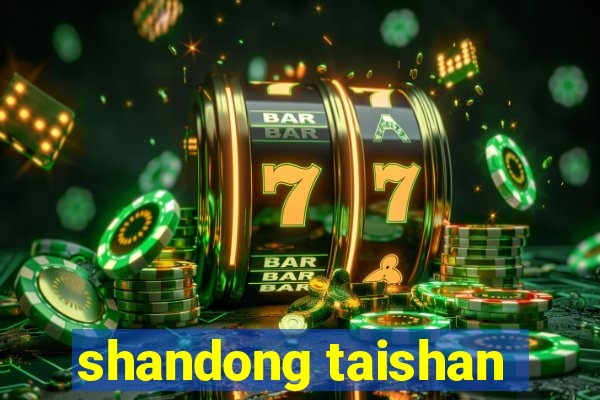 shandong taishan