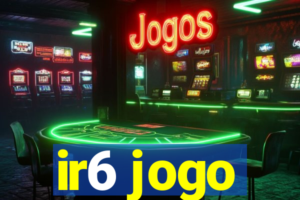 ir6 jogo