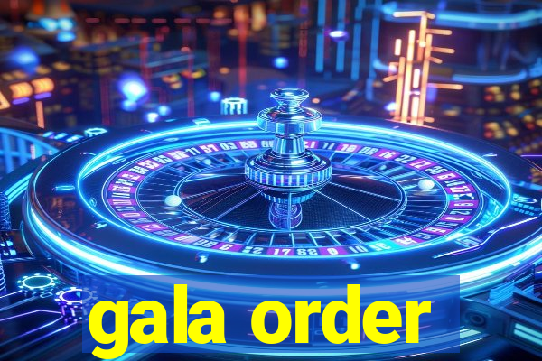 gala order