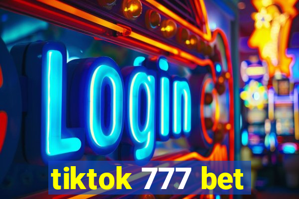 tiktok 777 bet