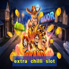 extra chilli slot free play