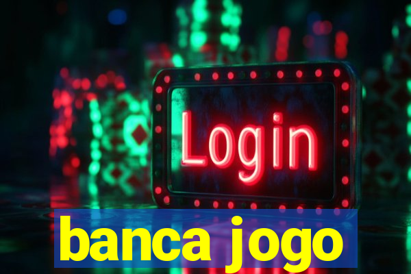 banca jogo