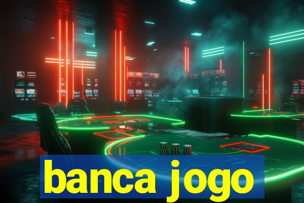 banca jogo