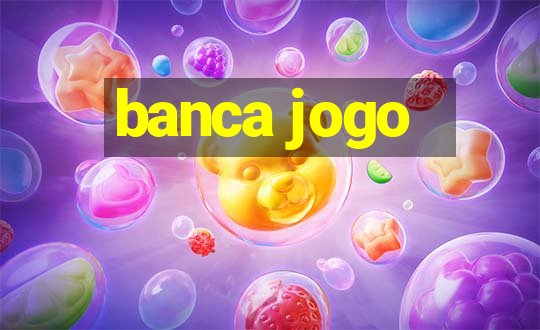 banca jogo