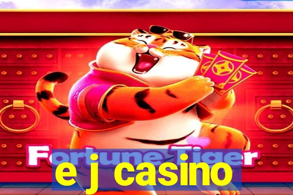 e j casino