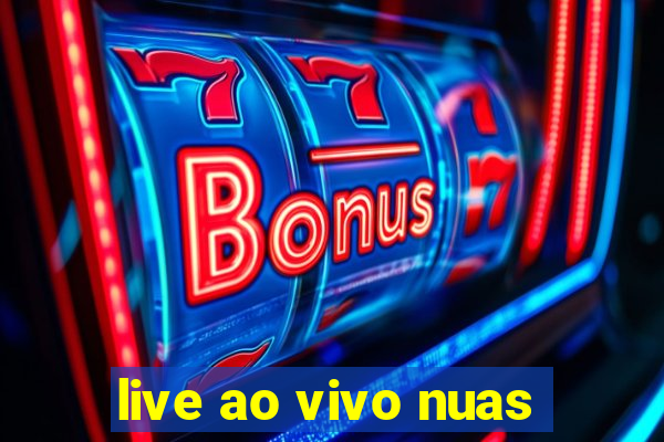 live ao vivo nuas