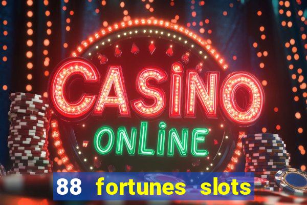 88 fortunes slots casino games