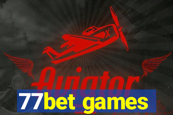 77bet games