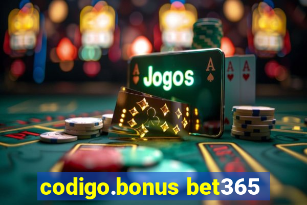 codigo.bonus bet365