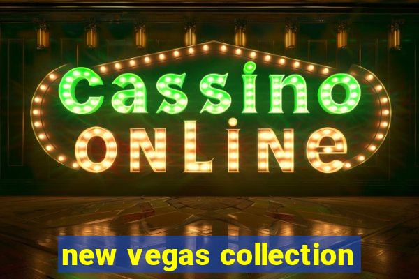 new vegas collection