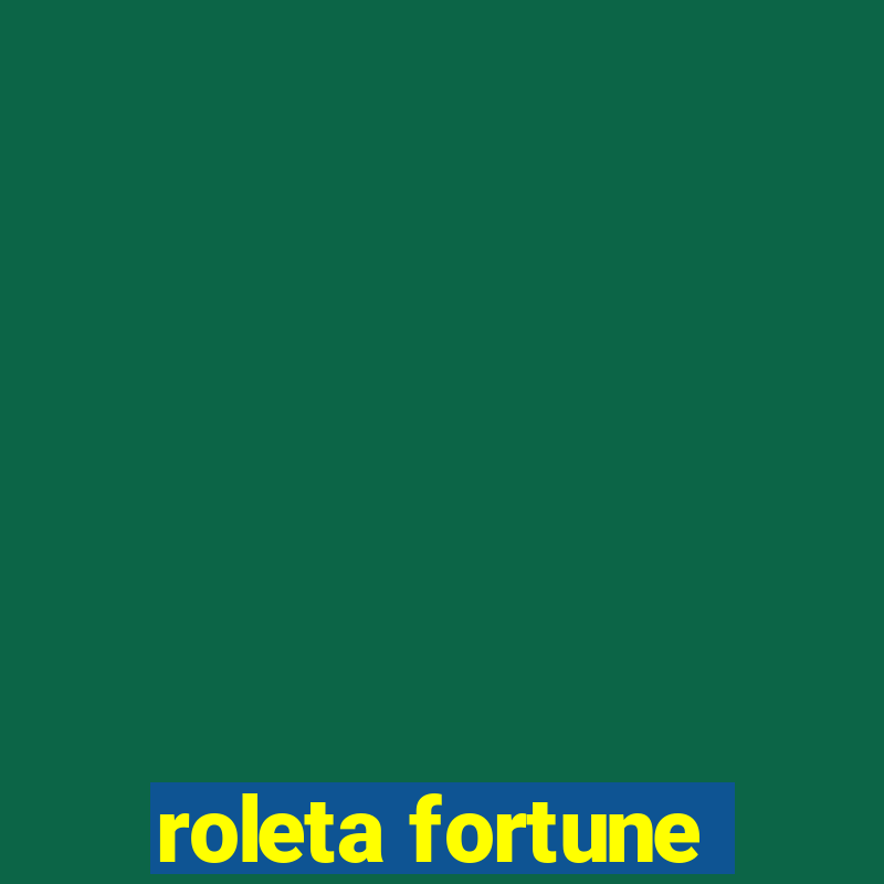 roleta fortune