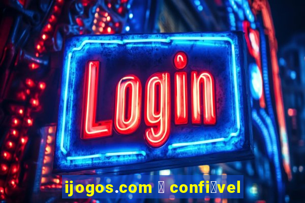 ijogos.com 茅 confi谩vel