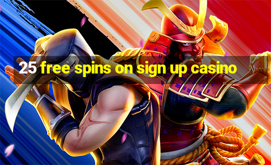 25 free spins on sign up casino