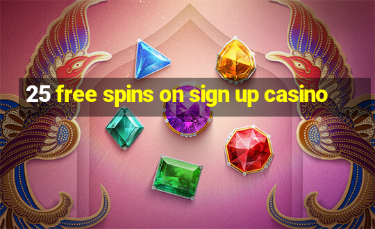 25 free spins on sign up casino