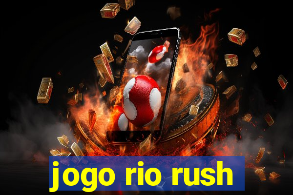 jogo rio rush