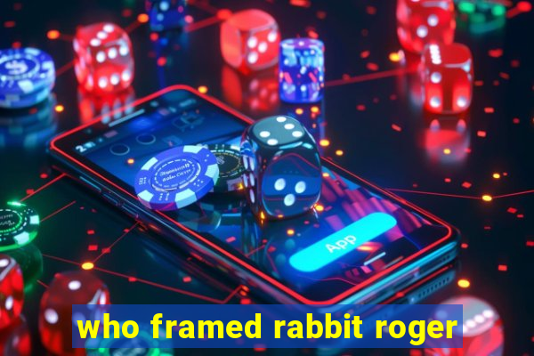 who framed rabbit roger