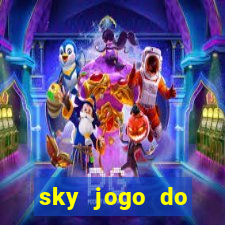 sky jogo do flamengo hoje