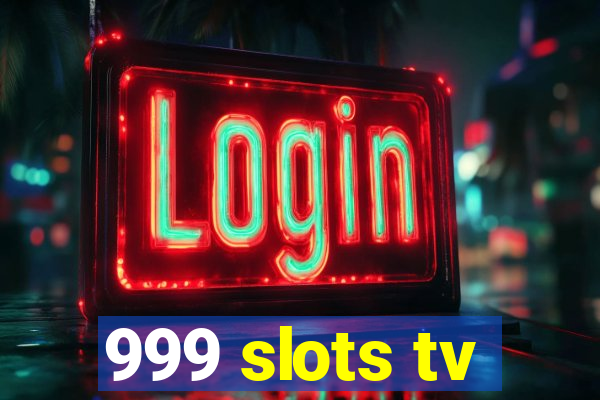 999 slots tv