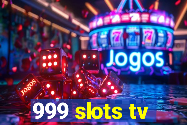 999 slots tv