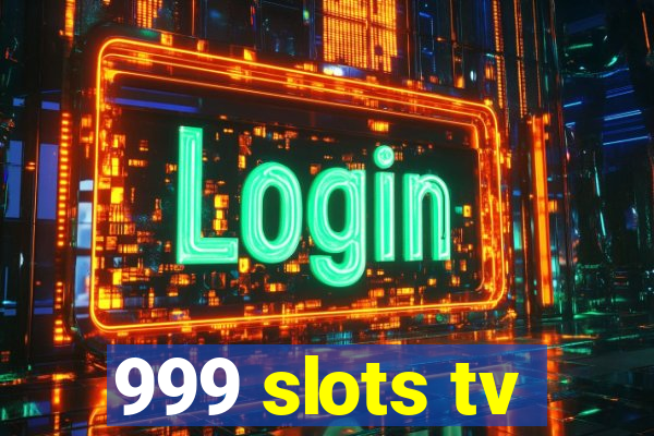 999 slots tv