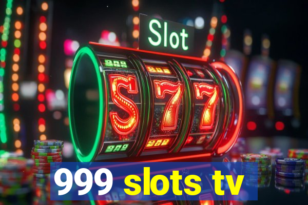 999 slots tv