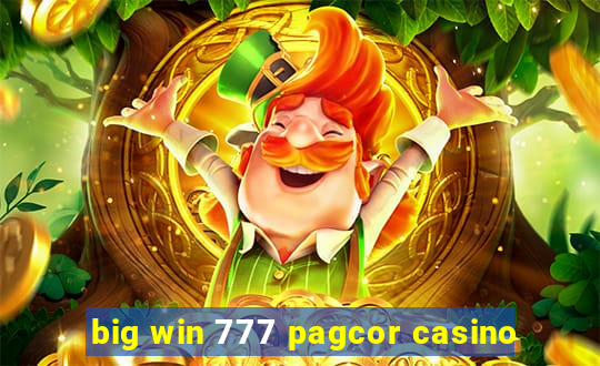 big win 777 pagcor casino