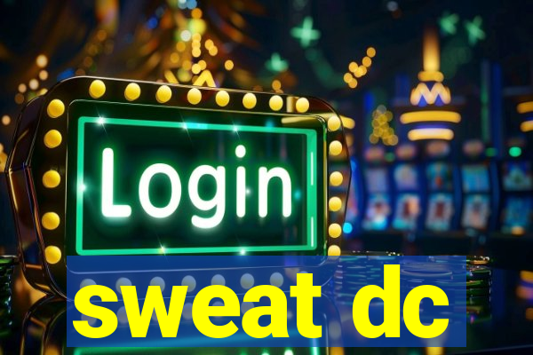 sweat dc