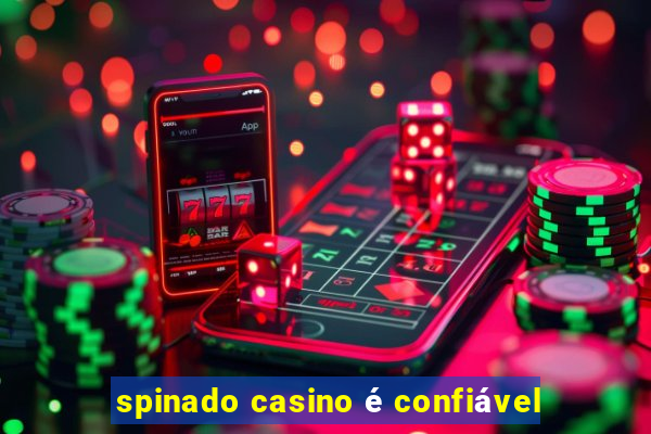 spinado casino é confiável