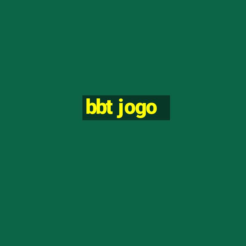 bbt jogo