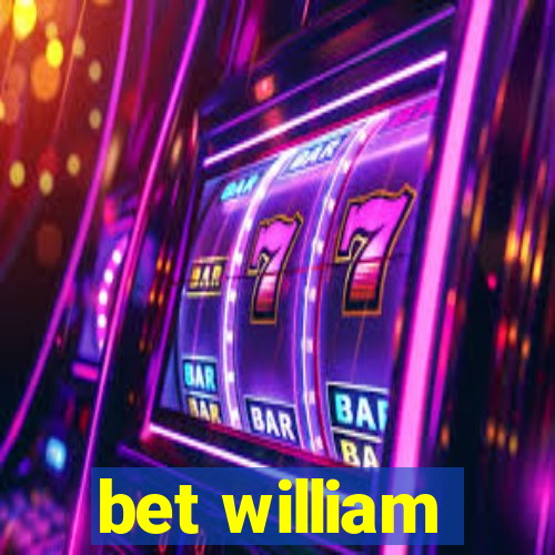 bet william