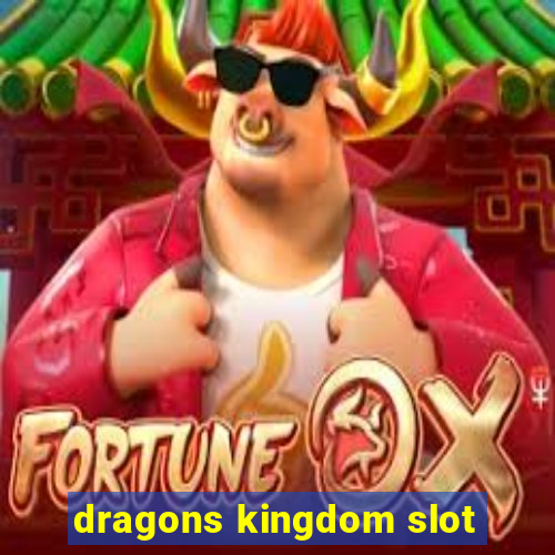 dragons kingdom slot