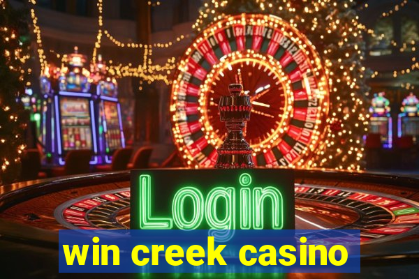 win creek casino