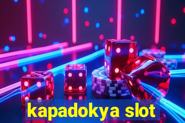 kapadokya slot