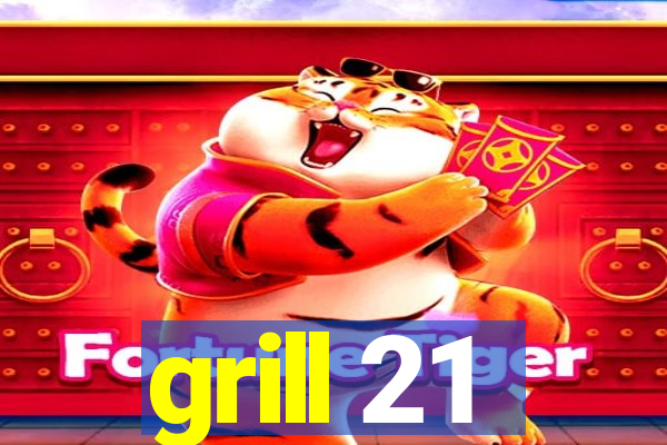 grill 21