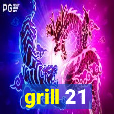 grill 21