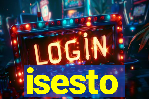 isesto