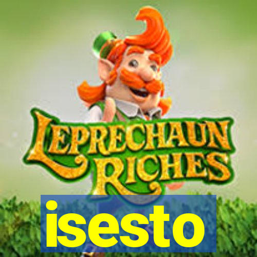 isesto