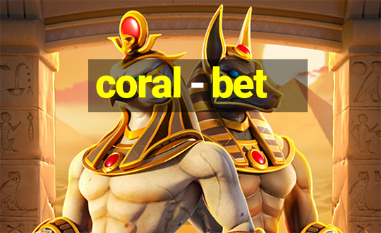 coral - bet