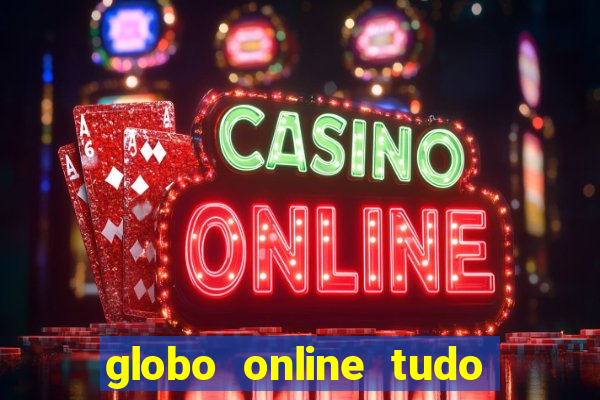 globo online tudo absolutamente noticias