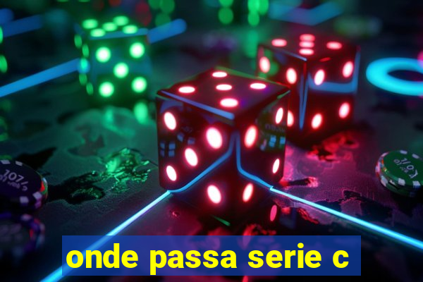 onde passa serie c