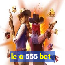 le o 555 bet