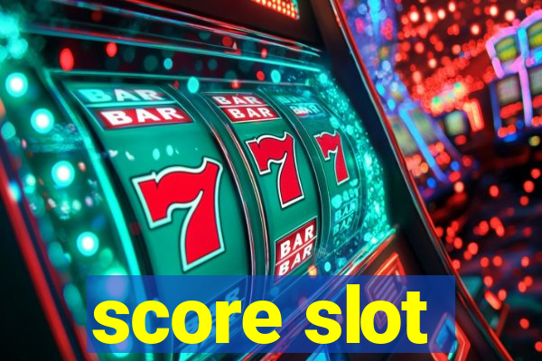 score slot