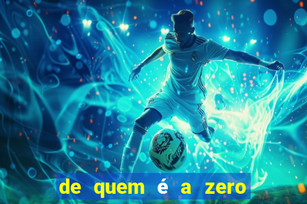 de quem é a zero um bet