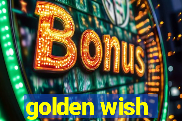 golden wish